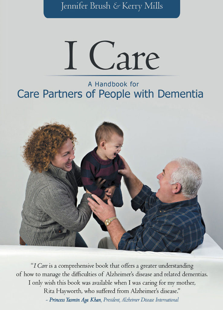I Care: A Handbook for Care Partners of People with Dementia by Jennifer Brush and Kerry Mills