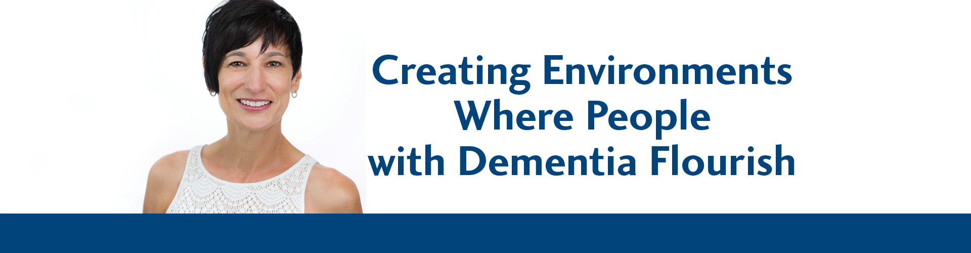 BRU_slide_creating_b Creating environments where people with dementia flourish