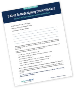 3 Keys To Redesigning Dementia Care