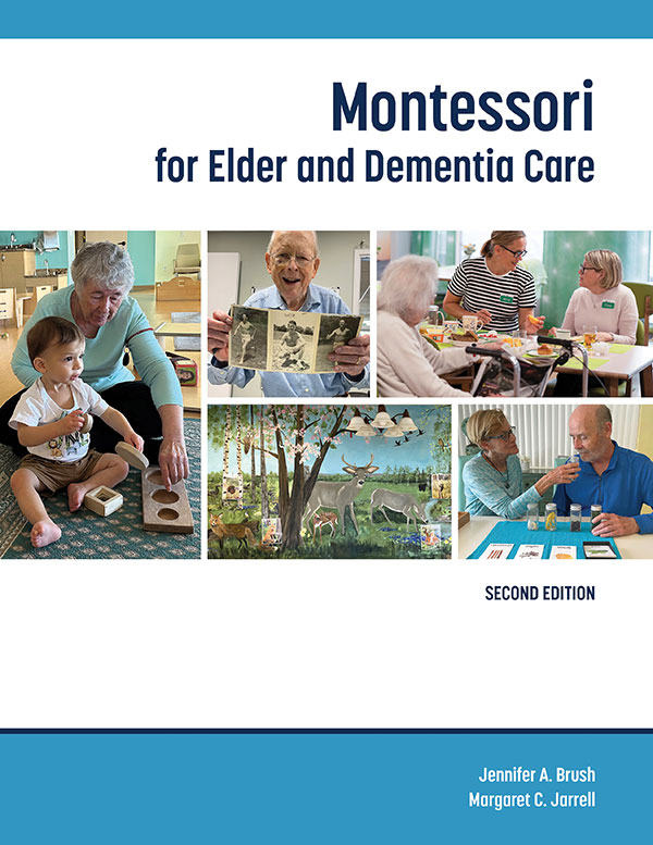 Now Available! Montessori for Elder and Dementia Care (Second Edition)